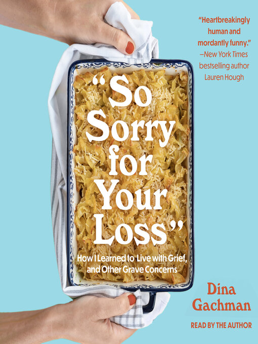 Title details for So Sorry for Your Loss by Dina Gachman - Wait list